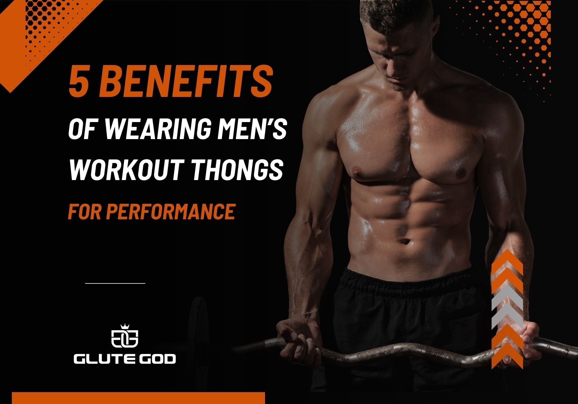 5 Benefits of Wearing Men’s Workout Thongs for Performance