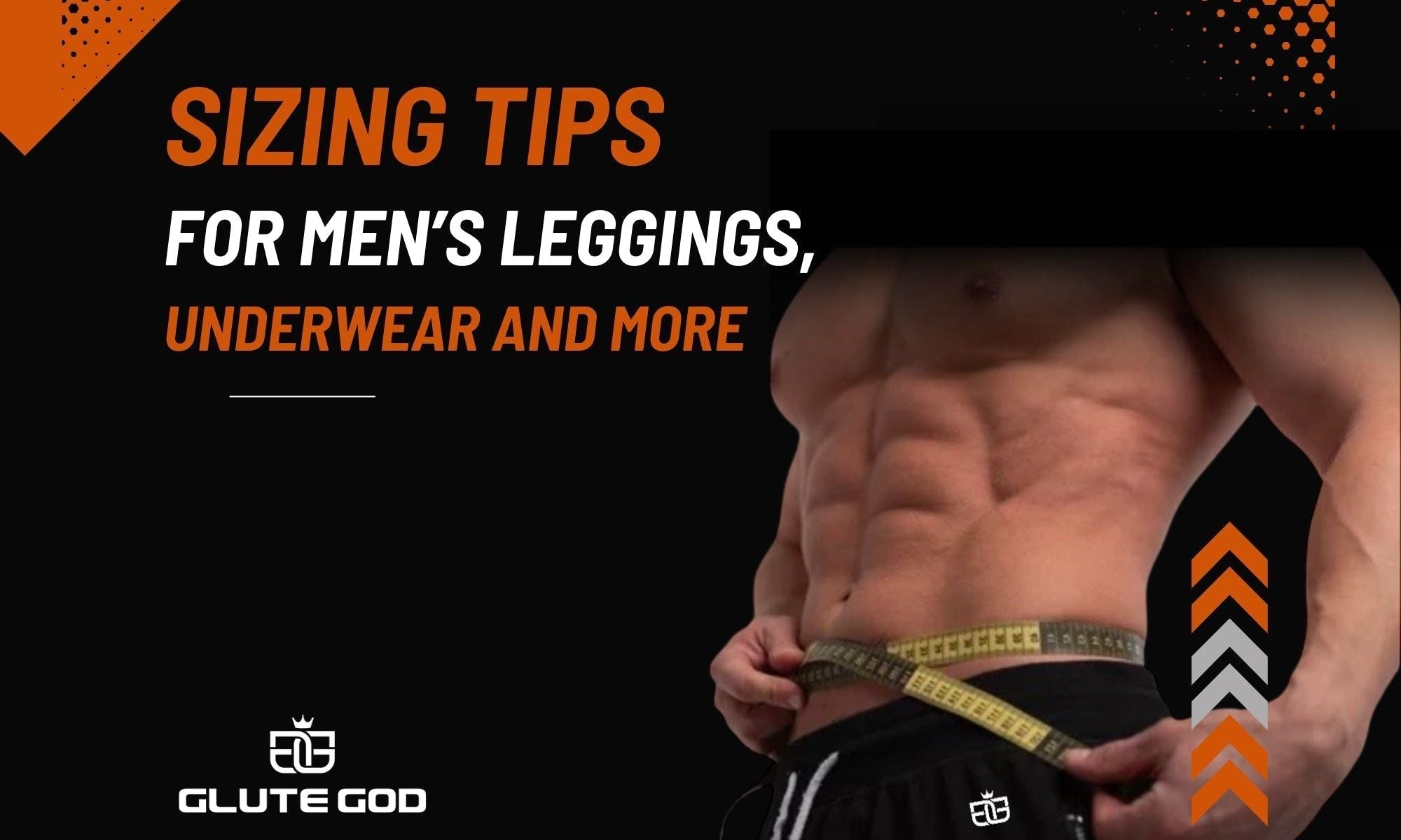 Finding Your Fit: Glute God Sizing Tips for Men’s Leggings, Underwear, Swimwear & More
