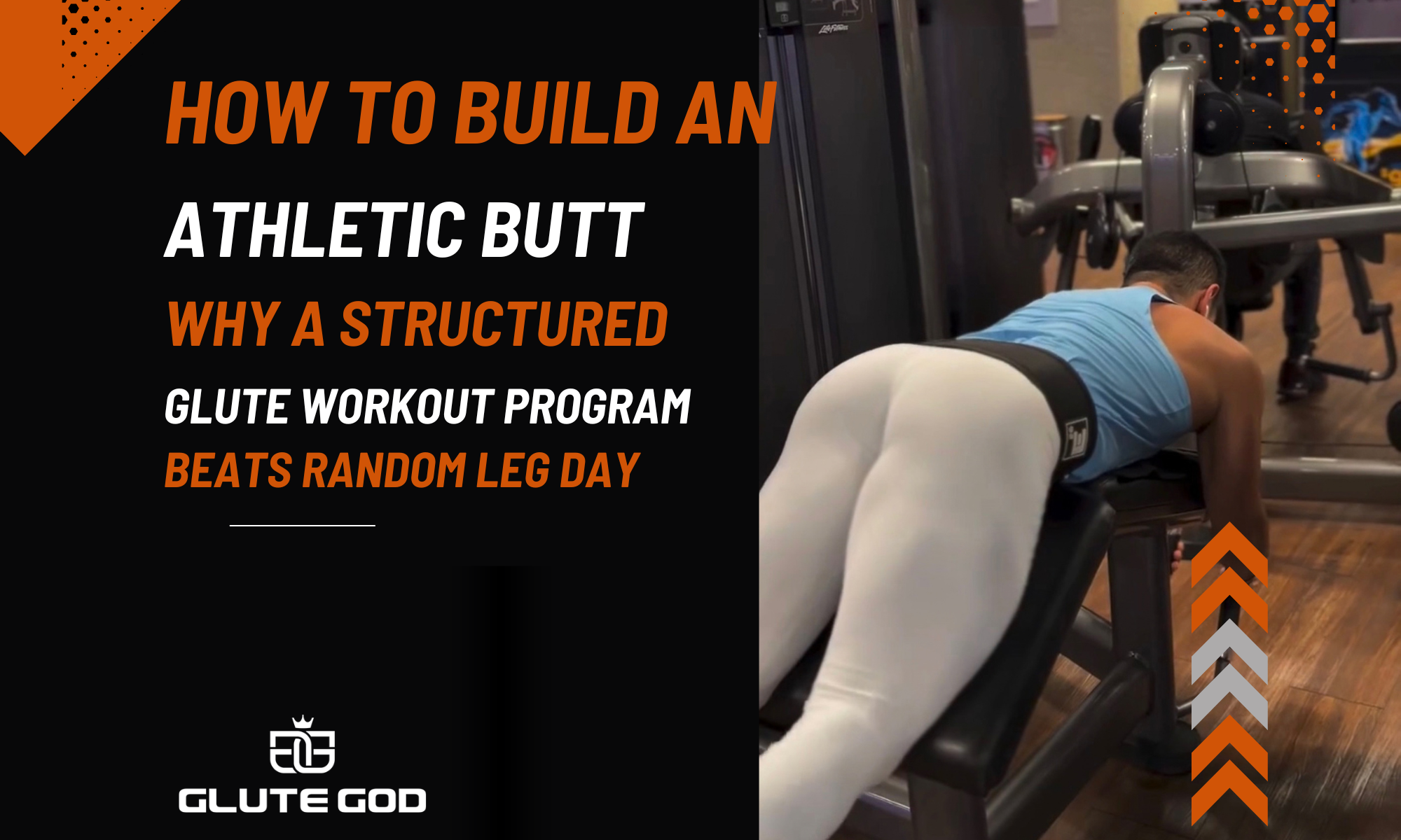 How to Build an Athletic Butt: Why a Structured Glute Workout Program Beats Random Leg Day