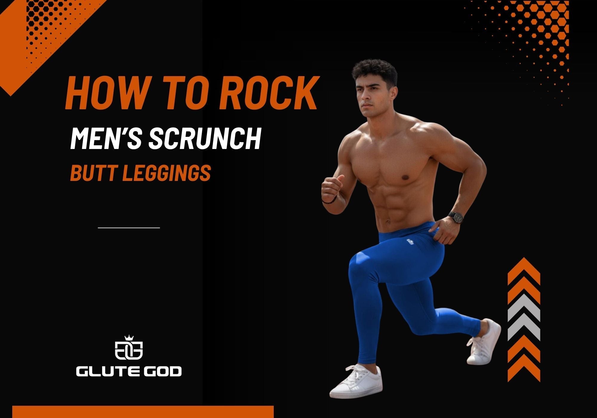 How to Style and Rock Men’s Scrunch Butt Leggings